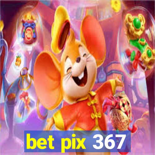 bet pix 367